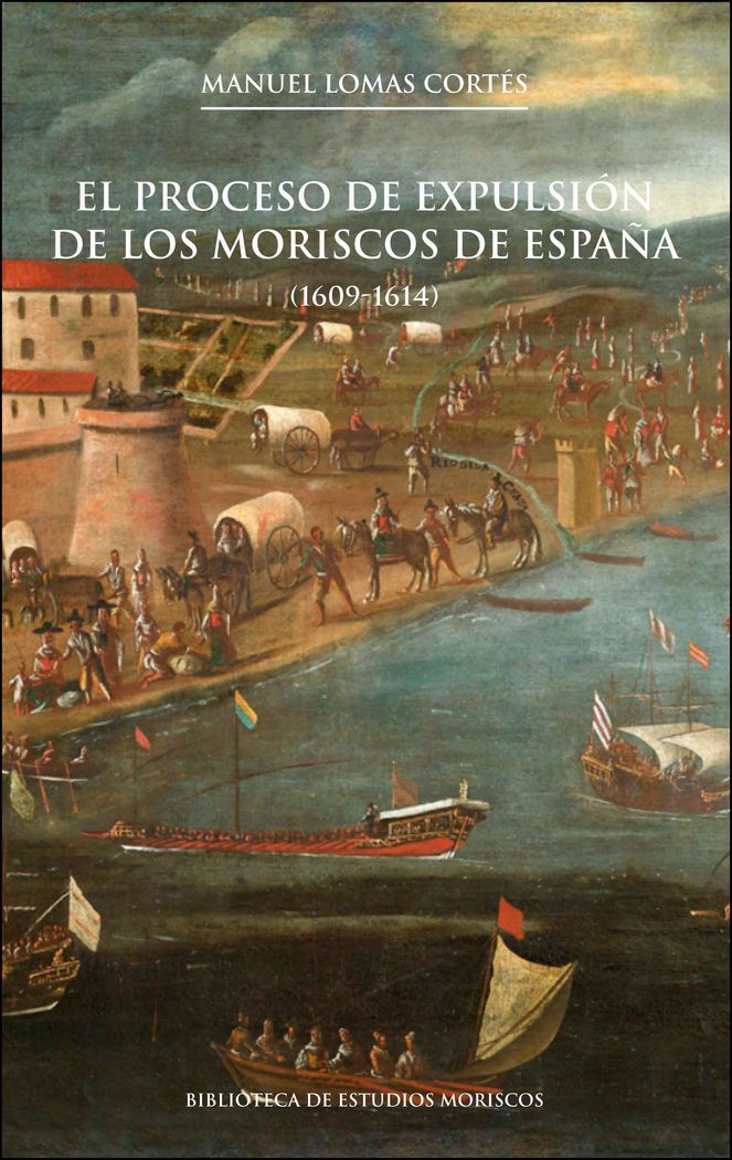 El proceso de expulsión de los moriscos de España, 2a ed., de Lomas Cortés, Manuel | portada del libro
