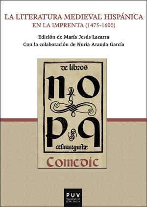 La literatura medieval hispánica en la imprenta (1475-1600), de Varios autores | portada del libro