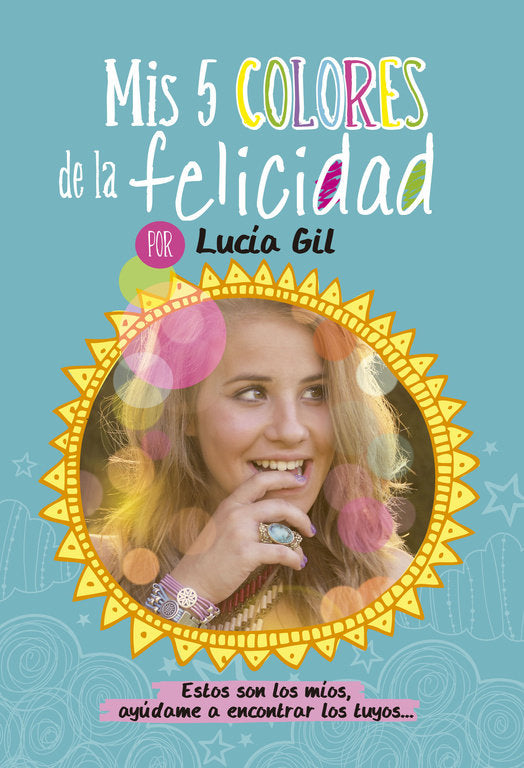 Lucía Gil. Mis 5 colores de la felicidad, de GIL SANTIAGO | portada del libro