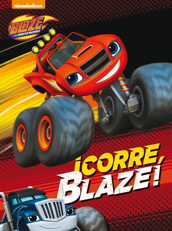 ¡Corre, Blaze! (Blaze y los Monster Machines. Actividades), de Nickelodeon | portada del libro