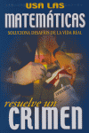 RESUELVE UN CRIMEN USA LAS MATEMATICAS | portada del libro