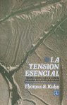 TENSION ESENCIAL, LA, de KUHN, T.S. | portada del libro