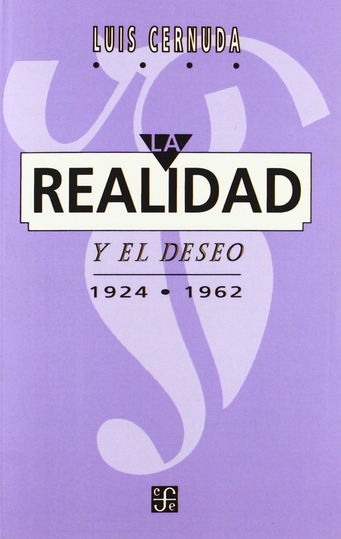 REALIDAD Y EL DESEO, LA, de CERNUDA, L. | portada del libro