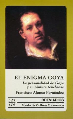 ENIGMA GOYA LA PERSONALIDAD DE GOYA Y SU PINTURA TENEBROSA, de FERNANDEZ | portada del libro