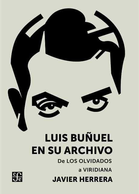 Luis Buñuel en su archivo, de Herrera Navarro, Javier | portada del libro