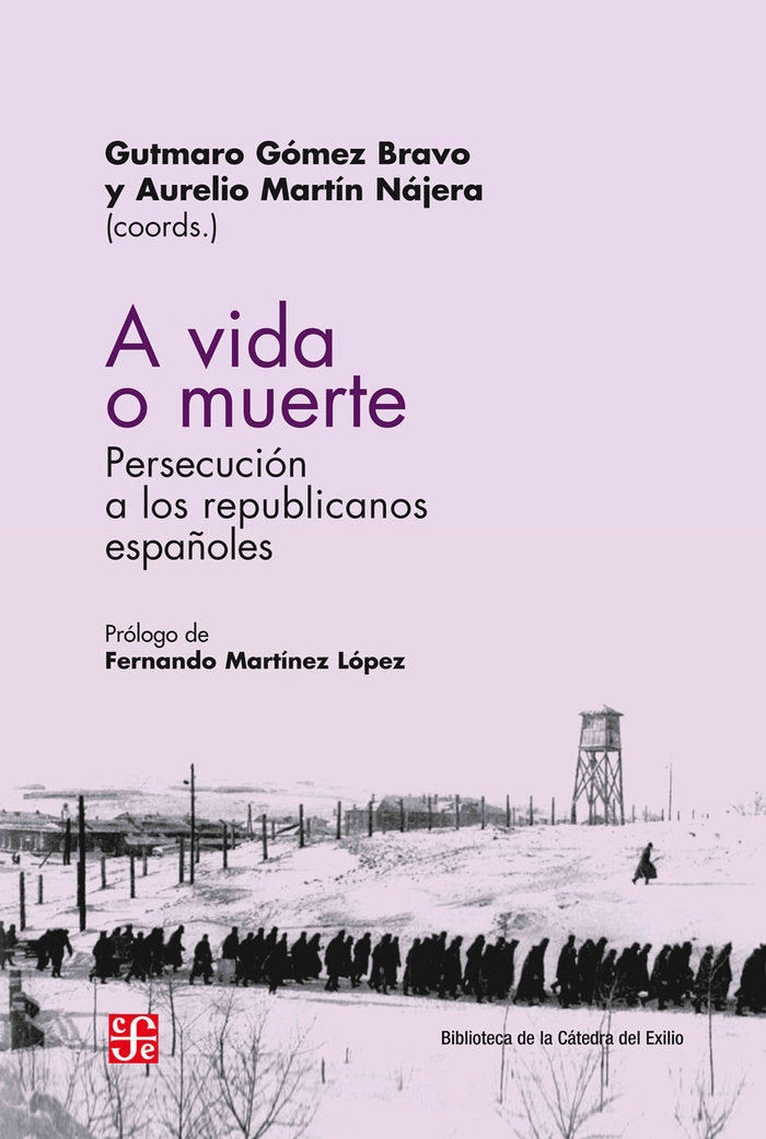 A VIDA O MUERTE. PERSECUCION DE LOS REPUBLICANOS ESPAÑOLES, de GUTMARO GOMEZ BRAVO#AURELIO MARTIN NAJERA | portada del libro