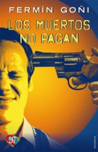 Los muertos no pagan, de Fermín Goñi | portada del libro