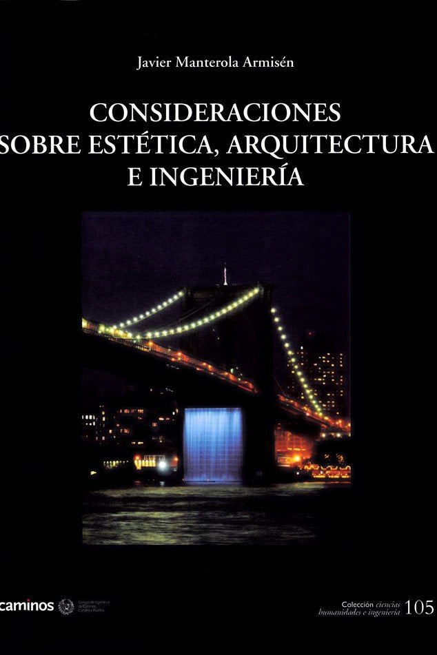 CONSIDERACIONES SOBRE ESTETICA, ARQUITECTURA E INGENIERIA, de MANTEROLA ARMISEN, JAVIER | portada del libro