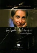 JOAQUIN ACHUCARRO DESDE EL PIANO, de LUCIANO GONZALEZ SARMIENTO | portada del libro