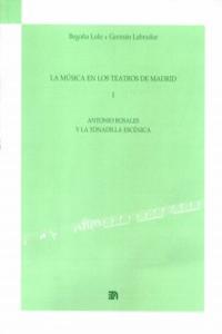 La música en los teatros de Madrid, I: Antonio Rosales y la Tonadilla Escénica, de Lolo | portada del libro