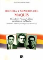 HISTORIA Y MEMORIA DEL MAQUIS, de Francisco Moreno Gómez | portada del libro