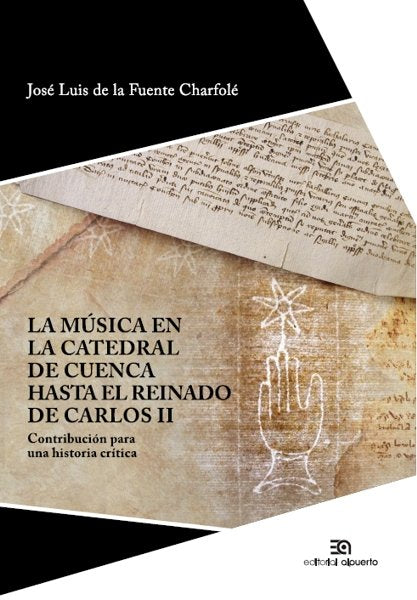 La música en la Catedral de Cuenca hasta el reinado de Carlos II, de Fuente Charfolé, José Luis de la | portada del libro