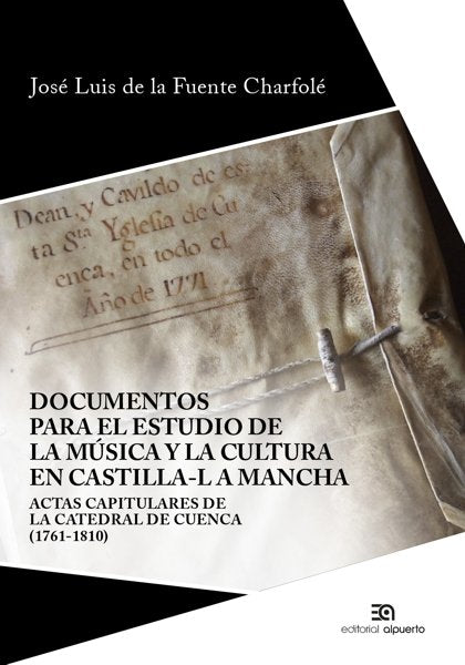 DOCUMENTOS PARA EL ESTUDIO DE LA MUSICA Y LA CULTURA EN C-LM, de FUENTE CHARFOLE, JOSE LUIS DE LA | portada del libro