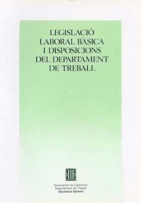 Legislació Laboral Bàsica i Disposicions del Departament de Treball 1985, de AA.VV. | portada del libro