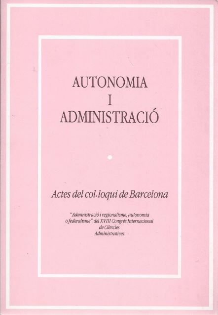 Autonomia i Administració. Actes del col·loqui de Barcelona "Administració i regionalisme, autonomia, de AA.VV. | portada del