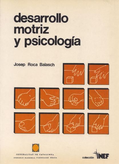 Desarrollo motriz y psicolog¡a, de ROCA I BALASCH , JOSEP | portada del libro