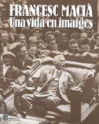 Francesc Macià: una vida en imatges, de Ucelay Da Cal | portada del libro