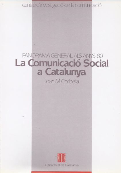 comunicació social a Catalunya. Panorama general als anys vuitanta/La, de CORBELLA , JOAN M. | portada del libro