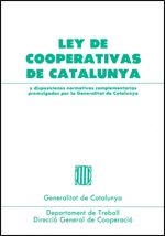 Ley de cooperativas de Catalunya y disposiciones normativas complementarias promulgadas por la Gener, de AA.VV. | portada del