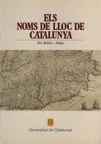noms de lloc de Catalunya/Els, de BALAÑ· I ABADIA , PERE | portada del libro