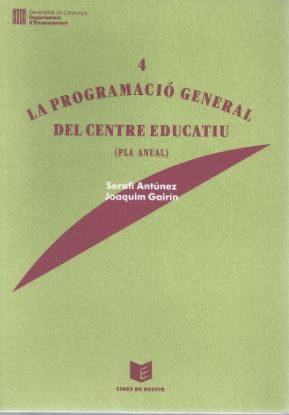 PROGRAMACIO GENERAL DEL CENTRE EDUCATIU, LA, de ANTUNEZ, SERAFI | portada del libro