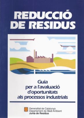 Reducció de residus. Guia per a l'avaluació d'oportunitats als processos industrials, de AA.VV. | portada del libro