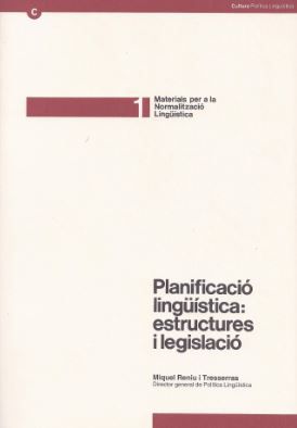Planificació lingü¡stica: estructures i legislació, de RENIU I TRESSERRAS , MIQUEL | portada del libro