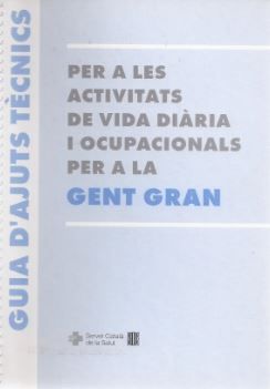 Guia d'ajuts tècnics per a les activitats de vida diària i ocupacionals per a la gent gran, de AA.VV. | portada del libro
