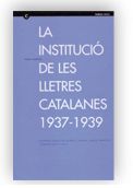 INSTITUCIO DE LES LLETRES CATALANES, 1937-1939, LA, de CAMPILLO, MARIA | portada del libro