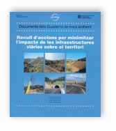 RECULL D'ACCIONS PER MINIMITZAR L'IMPACTE DE LES INFRAESTRUCTURES VIARIES SOBRE EL TERRITORI, de BORRELL I RUSCALLEDA | porta