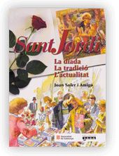 SANT JORDI. LA DIADA, LA TRADICIO, L'ACTUALITAT, de SOLER I AMIGO, JOAN | portada del libro