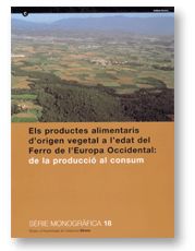 ELS PRODUCTES ALIMENTARIS D'ORIGEN VEGETAL A L'EDAT DEL FERRO DE L'EUROPA OCCIDENTAL, DE LA PRODUCCI, de AA.VV. | portada del