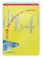 CLUB 49, REOBRIR EL JOC, 1949-1971, de BONET, PILAR | portada del libro