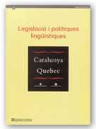 Catalunya-Québec. Legislació i pol¡tiques lingü¡stiques. Actes del Col·loqui Internacional sobre Pol, de AA.VV. | portada del
