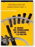 MUSEU DEL FERROCARRIL DE VILANOVA I LA GELTRU, EL, de FERNANDEZ, MAGDA | portada del libro