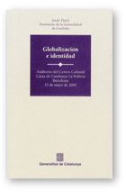 GLOBALIZACION E IDENTIDAD. AUDITORIO DEL CENTRO CULTURAL CAIXA DE CATALUÑA "LA PEDRERA". BARCELONA,, de PUJOL, JORDI | portad
