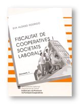 FISCALITAT DE COOPERATIVES I SOCIETATS LABORALS, de ALONSO RODRIGO, EVA | portada del libro