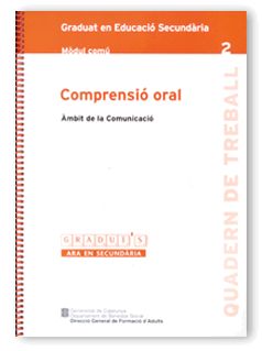 COMPRENSIO ORAL, AMBIT DE LA COMUNICACIO, GRADUAT EN EDUCACIO SECUNDRARIA. MODUL COMU 3, de AA.VV. | portada del libro