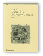 USOS LINGUISTICS EN LA PUBLICITAT I LA RETOLACIO L'ANY 1999, de AA.VV. | portada del libro