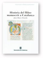 HISTORIA DEL LLIBRE MANUSCRIT A CATALUNYA, de ALTURO I PERUCHO, JESUS | portada del libro