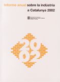 INFORME ANUAL SOBRE LA INDUSTRIA A CATALUNYA 2002, de HERMOSILLA, ANGEL | portada del libro