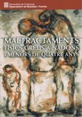 Maltractaments f¡sics greus a nadons i menors de quatre anys, de AA.VV. | portada del libro