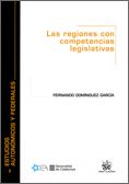 regiones con competencias legislativas. Estudio comparado de su posición constitucional en sus respe, de DOMINGUEZ GARCIA, FE