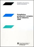 2004 ESTADISTICA PRODUCCIO I COMPTES DE LA INDUSTRIA, de AA.VV. | portada del libro