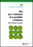 GUIA PER A L'ELIMINACIO DE LA PAROTIDITIS A CATALUNYA, de AA.VV. | portada del libro
