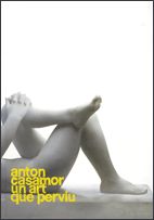 ANTON CASAMOR, UN ART QUE PERVIU, de CASAMOR, ANTON | portada del libro