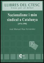Nacionalisme i món sindical a Catalunya (1974-1990), de Rúa Fernández, José Manuel | portada del libro