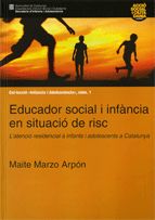 Educador social i infància en situació de risc. L'atenció residencial a infants i adolescents a Cata, de Arzo Arpón, Maite |