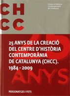 25 anys d'història de la creació del Centre d'Història Contemporània de Catalunya (CHCC). 1984 - 200, de Manent i Segimon, Al