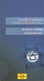 JEWISH CATALONIA. A JOURNEY OF THE LANDS OF EDOM (ANGLES-HEBREU) | portada del libro